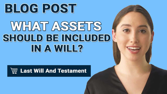 What Assets Should Be Included In A Will?