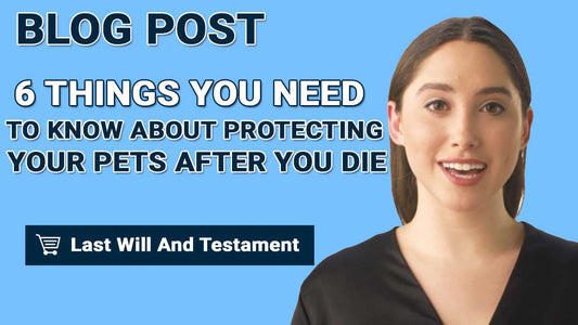 6 Things You Need To Know About Protecting Your Pets After You Die