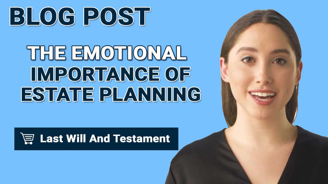 The Emotional Importance Of Estate Planning