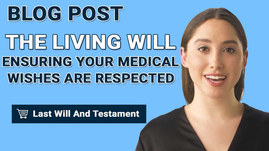 The Living Will: Ensuring Your Medical Wishes Are Respected