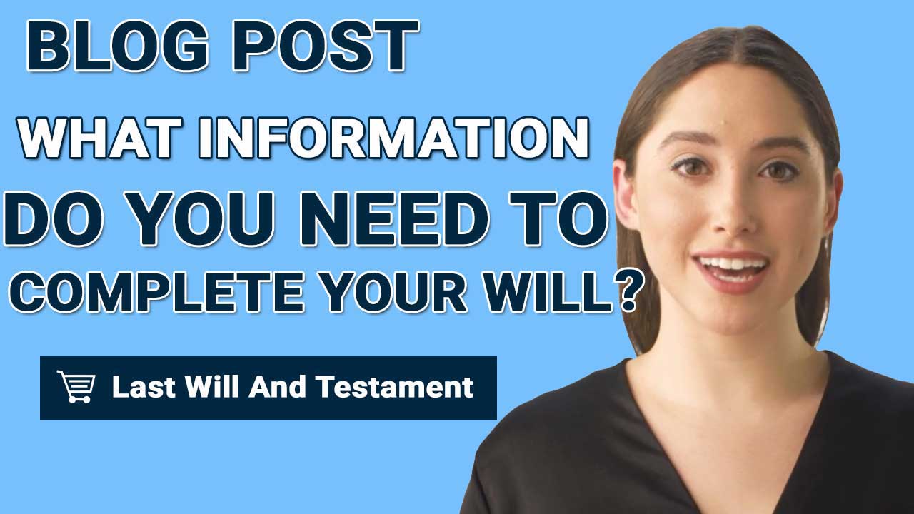 What Information Do You Need To Complete Your Last Will and Testament ...