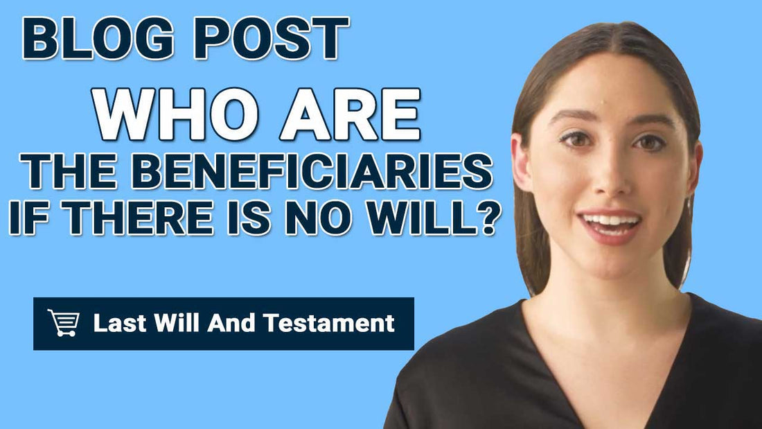Who Are The Beneficiaries If There Is No Will?